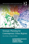 Strategic Planning For Contemporary Urban Regions: City Of Cities: A Project For Milan