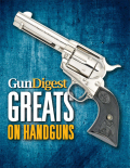 Gun Digest Greats On Handguns
