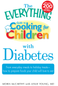The Everything Guide To Cooking For Children With Diabetes