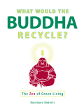 What Would The Buddha Recycle?
