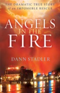 Angels In The Fire: The Dramatic True Story Of An Impossible Rescue