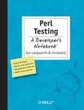 Perl Testing: A Developer's Notebook