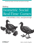 Making Isometric Social Real-Time Games with HTML5, CSS3, and JavaScript
