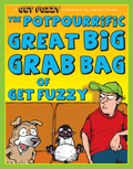 The Potpourrific Great Big Grab Bag Of Get Fuzzy