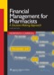 Financial Management for Pharmacists: A Decision-Making Approach