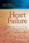 Heart Failure: Pathophysiology, Molecular Biology, and Clinical Management, Second Edition