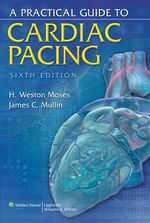 A Practical Guide to Cardiac Pacing, Sixth Edition