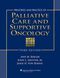 Principles and Practice of Palliative Care and Supportive Oncology, Third Edition