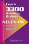 Frye's 3300 Nursing Bullets for NCLEX-RN