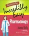 Medical Assisting Made Incredibly Easy: Pharmacology