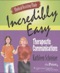 Incredibly Easy: THERAPEUTIC COMMUNICATIONS