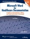 Microsoft Word for Healthcare Documentation: A Guide for Transcriptionists, Editors, and Health Information Professionals