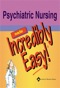 Psychiatric Nursing Made Incredibly Easy!