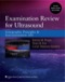 Examination Review for Ultrasound: Sonographic Principles and Instrumentation (SPI)