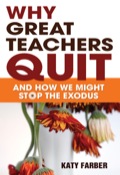 Why Great Teachers Quit: And How We Might Stop The Exodus