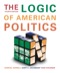 Logic of American Politics and Custom American Government Reader  (Newton)