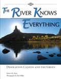 The River Knows Everything: Desolation Canyon And The Green
