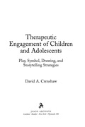 Therapeutic Engagement Of Children And Adolescents: Play, Symbol, Drawing, And Storytelling Strategies