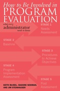 How To Be Involved In Program Evaluation: What Every Adminstrator Needs To Know