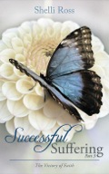 Successful Suffering Part 3: The Victory Of Faith