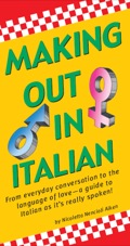 Making Out In Italian: (italian Phrasebook)