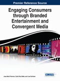 Engaging Consumers Through Branded Entertainment And Convergent Media