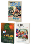 The Louis A. Pérez Jr. Cuba Trilogy, Omnibus E-book: Includes The War Of 1898, On Becoming Cuban, And Cuba In The American Imagination