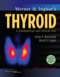 Werner and Ingbar's The Thyroid: A Fundamental and Clinical Text
