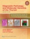 Diagnostic Pathology and Molecular Genetics of the Thyroid: A Comprehensive Guide for Practicing Thyroid Pathology