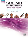 Sound Innovations For String Orchestra: Sound Development (advanced) - Conductor's Score