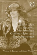 Elinor Glyn As Novelist, Moviemaker, Glamour Icon And Businesswoman