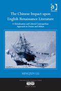 The Chinese Impact Upon English Renaissance Literature: A Globalization And Liberal Cosmopolitan Approach To Donne And Milton
