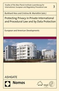 Protecting Privacy In Private International And Procedural Law And By Data Protection: European And American Developments