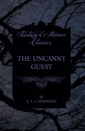 The Uncanny Guest (fantasy And Horror Classics)