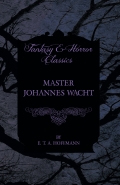 Master Johannes Wacht (fantasy And Horror Classics)