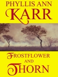 Frostflower And Thorn