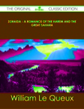 Zoraida - A Romance Of The Harem And The Great Sahara - The Original Classic Edition
