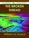 The Broken Thread - The Original Classic Edition