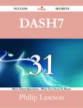 Dash7 31 Success Secrets - 31 Most Asked Questions On Dash7 - What You Need To Know