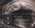 Let's Go To The Grand!: 100 Years Of Entertainment At London's Grand Theatre