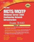 The Real Mcts/mcitp Exam 70-642 Prep Kit: Independent And Complete Self-paced Solutions