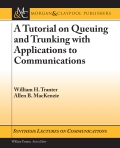 A Tutorial On Queuing And Trunking With Applications To Communications