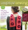 Improv Sewing: A Freeform Approach To Creative Techniques; 101 Fast, Fun, And Fearless Projects: Dresses, Tunics, Scarves, Skirts, Accessories, Pillows, Curtain