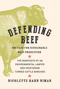 Defending Beef: The Case For Sustainable Meat Production