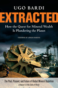 Extracted: How The Quest For Mineral Wealth Is Plundering The Planet