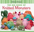 The Big Book Of Knitted Monsters: Mischievous, Lovable Toys