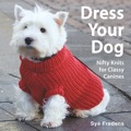 Dress Your Dog: Nifty Knits For Classy Canines
