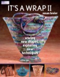 It's A Wrap Ii: Sewing New Shapes, Exploring New Techniques