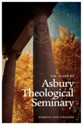 The Story Of Asbury Theological Seminary