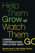 Help Them Grow Or Watch Them Go: Career Conversations Employees Want